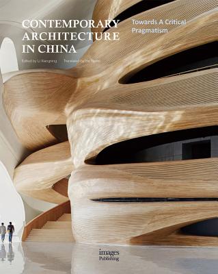 Contemporary Architecture in China: Towards A Critical Pragmatism - Xiangning, Li