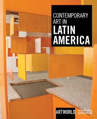 Contemporary Art in Latin America - Perez-Barreiro, Gabriel (Contributions by), and Kotsopoulos, Nikos (Editor), and Brett, Guy (Contributions by)