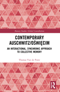 Contemporary Auschwitz/O wi cim: An Interactional, Synchronic Approach to Collective Memory