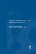Contemporary Belarus: Between Democracy and Dictatorship