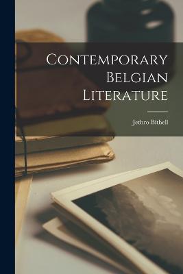 Contemporary Belgian Literature - Bithell, Jethro