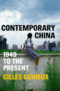 Contemporary China: 1949 to the Present