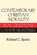 Contemporary Christian Morality: Real Questions, Candid Responses