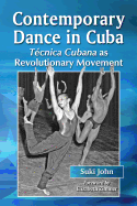 Contemporary Dance in Cuba: Tecnica Cubana as Revolutionary Movement