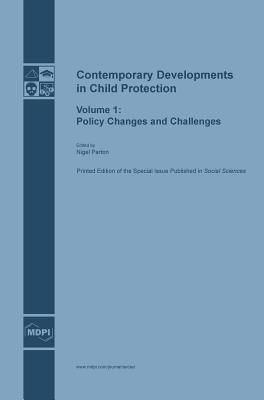 Contemporary Developments in Child Protection: Policy Changes and Challenges - Parton, Nigel, Professor (Guest editor)