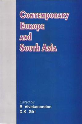 Contemporary Europe and South Asia - Vivekanandan, B. (Editor), and Giri, D. K. (Editor)