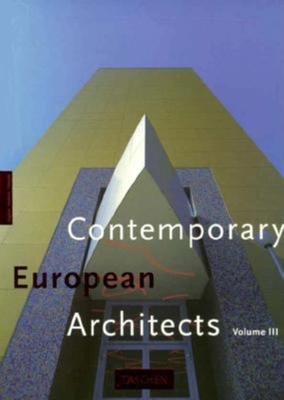 Contemporary European Architects: Vol. 3 - Jodidio, Philip, and Amsoneit, Wolfgang