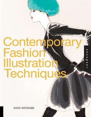 Contemporary Fashion Illustration Techniques - Watanabe, Naoki