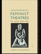 Contemporary Feminist Theatres: To Each Her Own