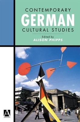 Contemporary German Cultural Studies - Phipps, Alison (Editor)