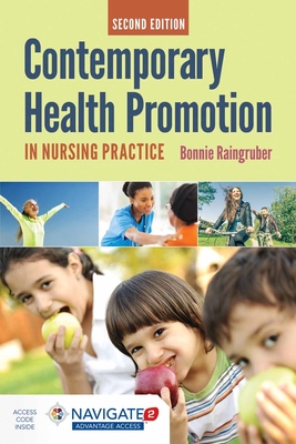 Contemporary Health Promotion in Nursing Practice - Raingruber, Bonnie, RN, PhD