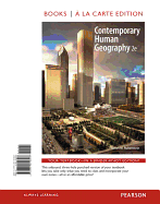 Contemporary Human Geography, Books a la Carte Plus Masteringgeography with Etext -- Access Card Package