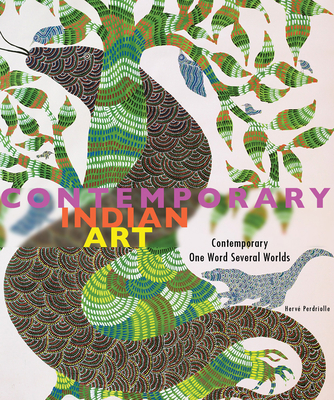 Contemporary Indian Art: Contemporary, One Word, Several Worlds - Perdriolle, Herv, and Martin, Jean-Hubert (Preface by)