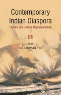 Contemporary Indian Diaspora:: Literary and Cultural Representations