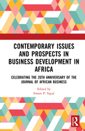 Contemporary Issues and Prospects in Business Development in Africa: Celebrating the 20th Anniversary of the Journal of African Business