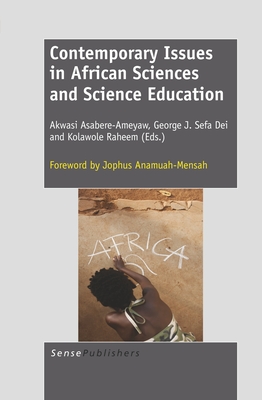 Contemporary Issues in African Sciences and Science Education - Asabere-Ameyaw, Akwasi, and Dei, George J Sefa, and Raheem, Kolawole