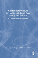 Contemporary Issues in Health and Social Care Policy and Practice: A Comparative Introduction