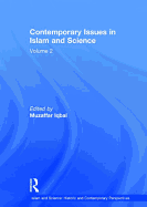Contemporary Issues in Islam and Science: Volume 2