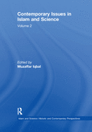 Contemporary Issues in Islam and Science: Volume 2
