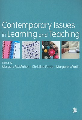 Contemporary Issues in Learning and Teaching - McMahon, Margery (Editor), and Forde, Christine (Editor), and Martin, Margaret (Editor)