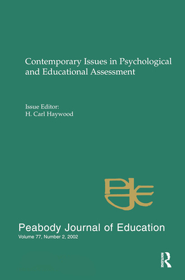 Contemporary Issues in Psychological and Educational Assessment: A Special Issue of peabody Journal of Education - Haywood, H Carl (Editor)