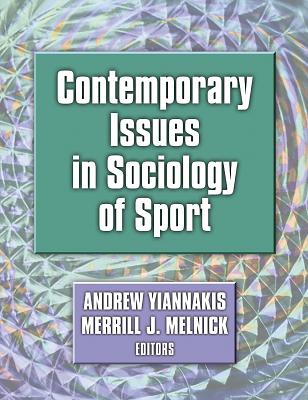 Contemporary Issues in Sociology of Sport - Yiannakis, Andrew, and Melnick, Merrill