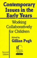 Contemporary Issues in the Early Years: Working Collaboratively for Children