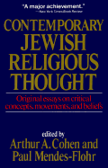Contemporary Jewish Religious Thought - Cohen, Arthur Allen, and Mendes-Flohr, Paul R (Editor)