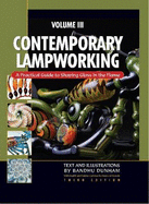 Contemporary Lampworking: Volume 3