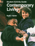Contemporary Living: Student Activity Guide - Ryder, Verdene, CFCS, and Harter, Marjorie B, Ph.D.