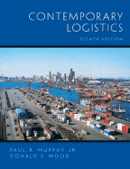 Contemporary Logistics - Murphy, Paul R, and Wood, Donald