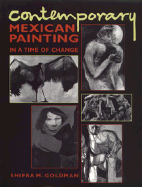 Contemporary Mexican Painting in a Time of Change - Goldman, Shifra M, and Goldman