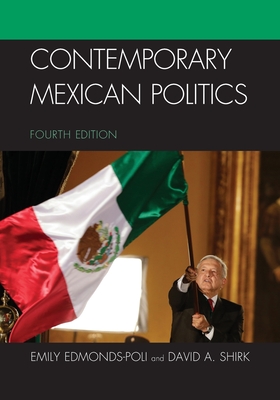 Contemporary Mexican Politics - Edmonds-Poli, Emily, and Shirk, David a