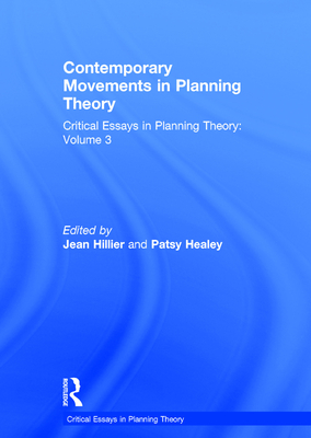 Contemporary Movements in Planning Theory: Critical Essays in Planning Theory: Volume 3 - Healey, Patsy, and Hillier, Jean (Editor)