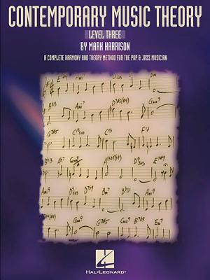 Contemporary Music Theory - Level Three - Harrison, Mark