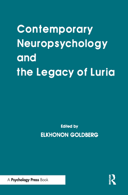 Contemporary Neuropsychology and the Legacy of Luria - Goldberg, Elkhonon (Editor)