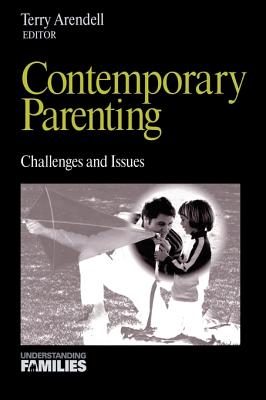 Contemporary Parenting: Challenges and Issues - Arendell, Terry J (Editor)
