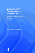 Contemporary Perspectives on Natural Law: Natural Law as a Limiting Concept