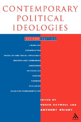 Contemporary Political Ideologies - Eatwell, Roger (Editor), and Wright, Anthony (Editor)