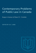 Contemporary Problems of Public Law in Canada: Essays in Honour of Dean F.C. Cronkite