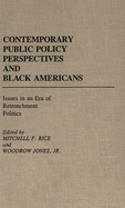 Contemporary Public Policy Perspectives and Black Americans: Issues in an Era of Retrenchment Politics