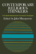 Contemporary Religious Thinkers: From Idealist Metaphysicians to Existentialist Theologians