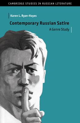 Contemporary Russian Satire: A Genre Study - Ryan-Hayes, Karen L.