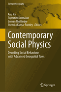 Contemporary Social Physics: Decoding Social Behaviour with Advanced Geospatial Tools