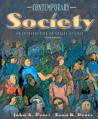 Contemporary Society: An Introduction to Social Science - Perry, Erna K, and Perry, John A