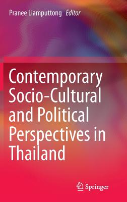 Contemporary Socio-Cultural and Political Perspectives in Thailand - Liamputtong, Pranee, Professor (Editor)