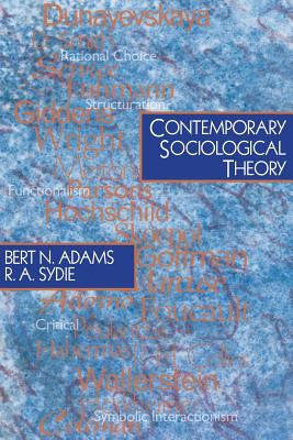 Contemporary Sociological Theory - Adams, Bert N, and Sydie, R a