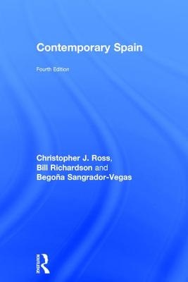 Contemporary Spain - Ross, Christopher, and Richardson, Bill, and Sangrador-Vegas, Begoa