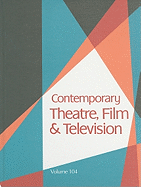 Contemporary Theatre, Film and Television: A Biographical Guide Featuring Performers, Directors, Writers, Producers, Designers, Managers, Chroreographers, Technicians, Composrers, Executives, D