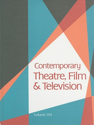 Contemporary Theatre, Film and Television: A Biographical Guide Featuring Performers, Directors, Writers, Producers, Designers, Managers, Chroreographers, Technicians, Composrers, Executives, D - Riggs, Thomas (Editor)